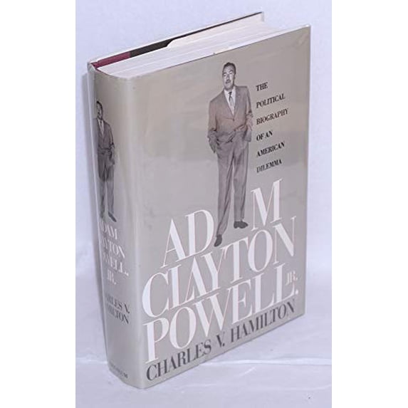Pre-Owned Adam Clayton Powell, Jr.: The Political Biography of an American Dilemma (Hardcover) 0689120621 9780689120626