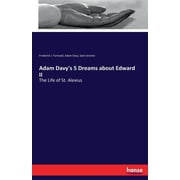 Adam Davy's 5 Dreams about Edward II The Life of St. Alexius, Paperback