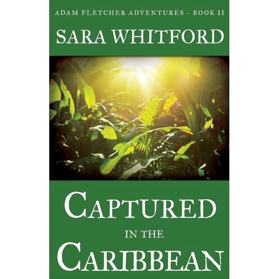 Adam Fletcher Adventure: Captured in the Caribbean (Paperback)