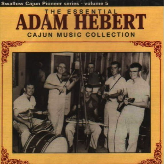 Adam Hebert - The Essential Adam Hebert Cajun Music Collection - Music & Performance - CD
