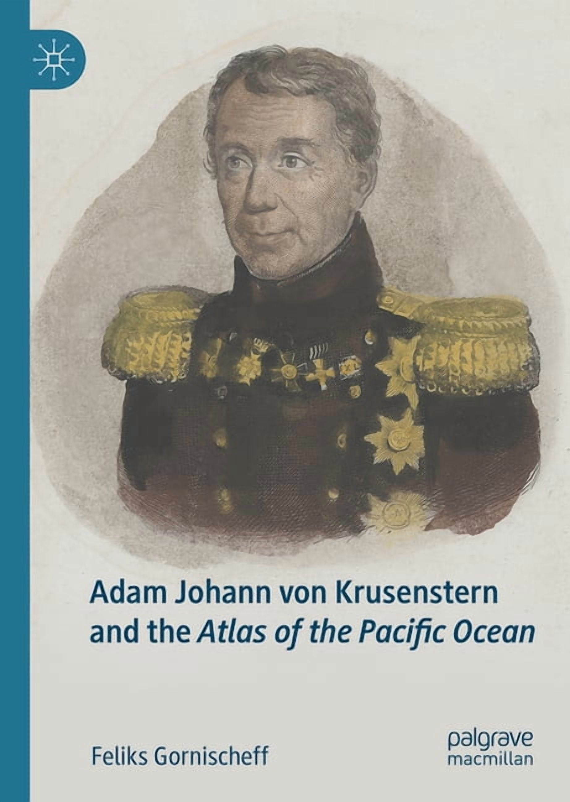 Adam Johann Von Krusenstern and the Atlas of the Pacific Ocean, (Hardcover)