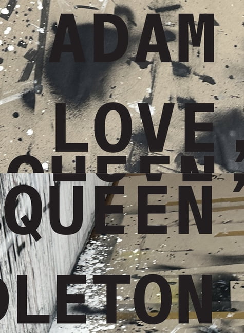 Adam Pendleton: Love, Queen, (Hardcover)
