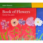 Conrad Tao - Adam Roberts Book of Flowers - Music & Performance - CD