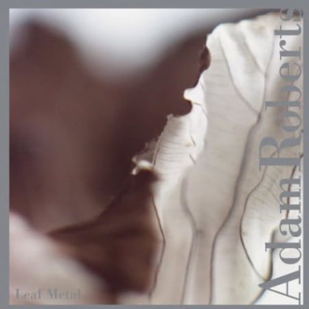 Adam Roberts - Leaf Metal - Classical - CD