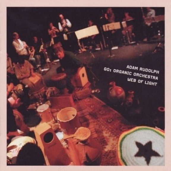 Adam Rudolph - Go: Organic Orchestra- Web Of Light - Jazz - CD