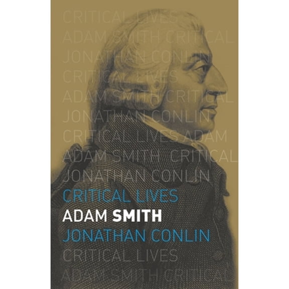 Pre-Owned Adam Smith (Critical Lives) Paperback