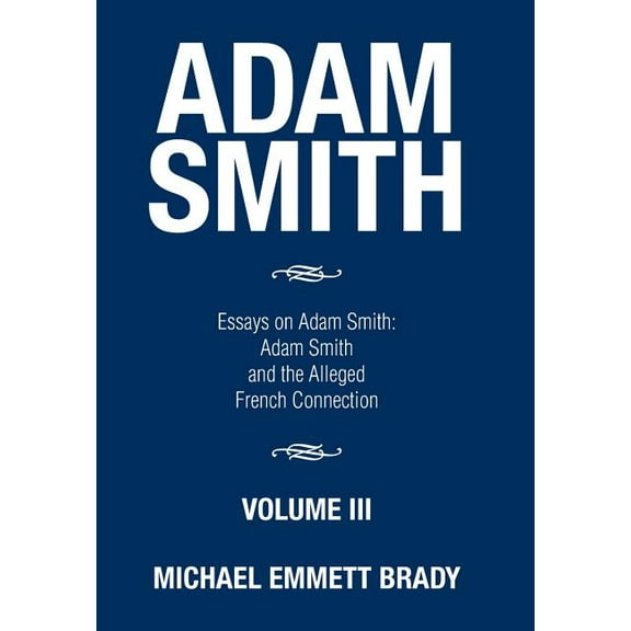 Adam Smith : Essays on Adam Smith: Adam Smith and the Alleged French Connection (Hardcover)