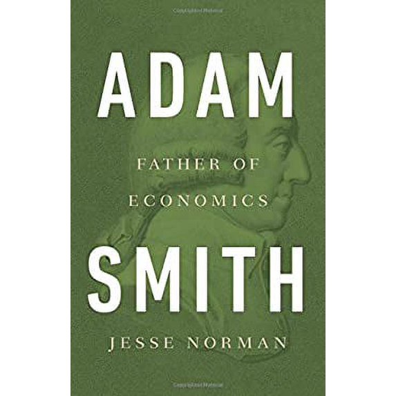 Pre-Owned Adam Smith: Father of Economics (Hardcover) 0465061974 9780465061976