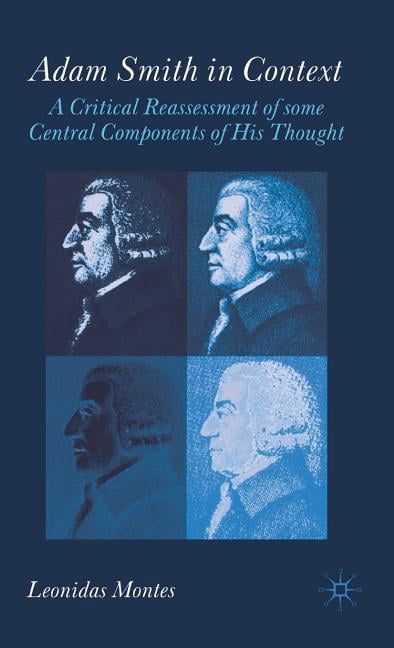 Adam Smith in Context: A Critical Reassessment of Some Central ...