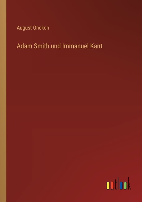 Adam Smith und Immanuel Kant, (Paperback)