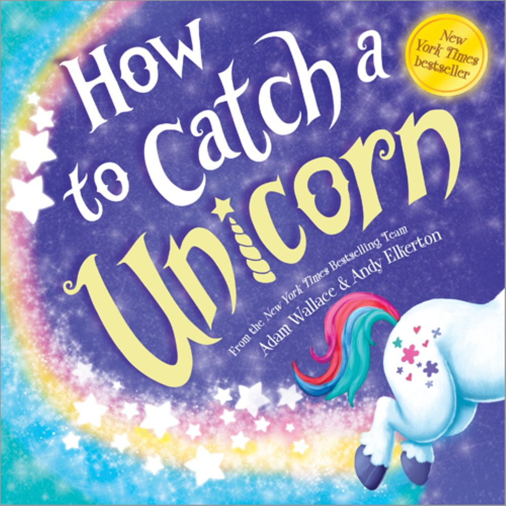 ADAM WALLACE; ANDY ELKERTON Andy Elkerton: How to Catch a Unicorn (Hardcover)