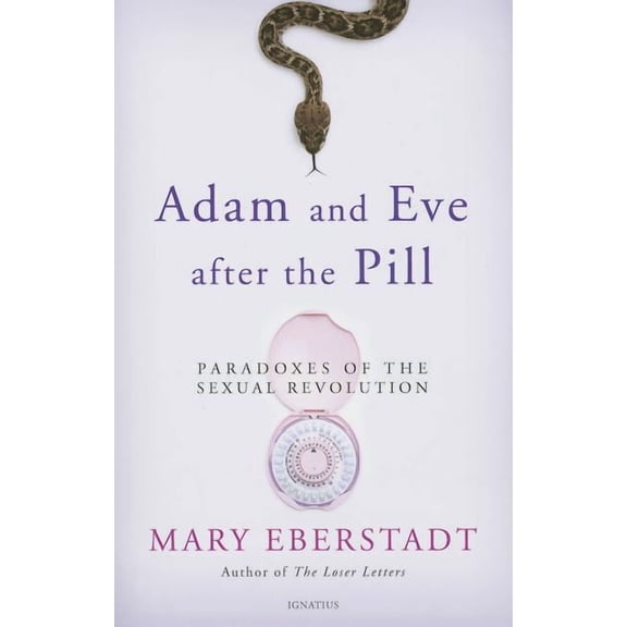 Adam and Eve After the Pill: Paradoxes of the Sexual Revolution, (Paperback)