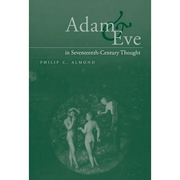 Adam and Eve in Seventeenth-Century Thought, (Hardcover)