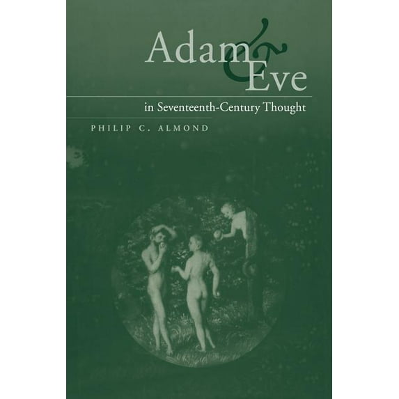 Adam and Eve in Seventeenth-Century Thought, (Paperback)