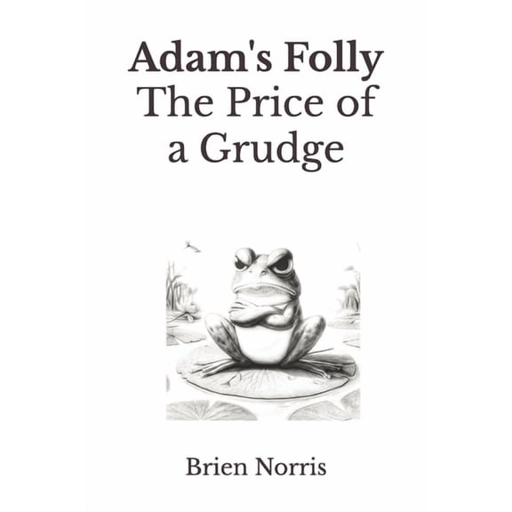 Adam's Folly: The Price of a Grudge, (Paperback)