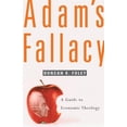 thumbnail image 1 of Adam's Fallacy: A Guide to Economic Theology, (Paperback), 1 of 1