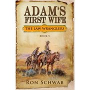 The Law Wranglers Adam's First Wife, Book 5, Paperback