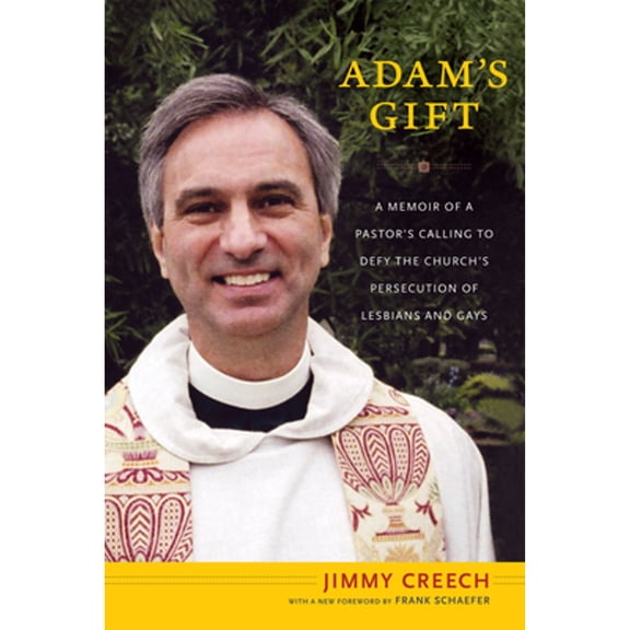 Pre-Owned Adam's Gift: A Memoir of a Pastor's Calling to Defy the Church's Persecution Lesbians (Paperback 9780822357520) by Jimmy Creech