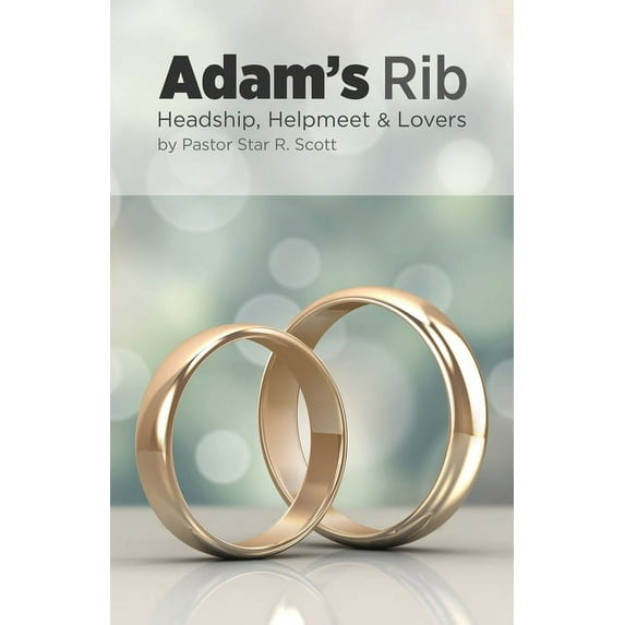 Adam's Rib: Headship, Helpmeet & Lovers, (Paperback)
