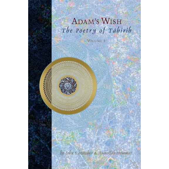 Adam's Wish : Unknown Poetry of Tahirih (Paperback)