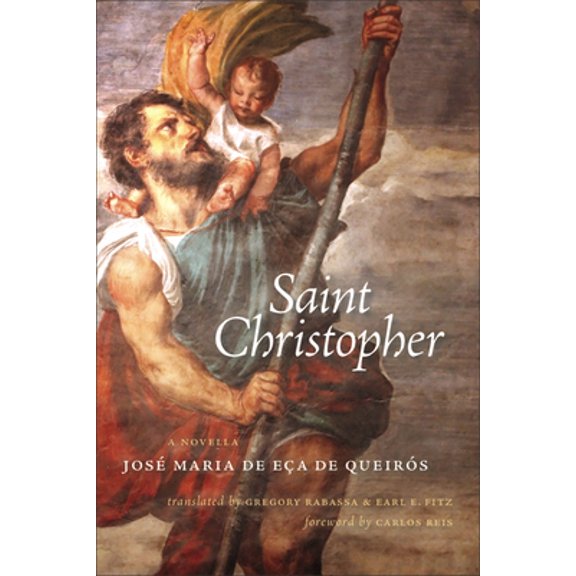 Pre-Owned Saint Christopher: A Novella (Paperback) by Jos Maria de Ea de Queirs, Gregory Rabassa, Earl E Fitz