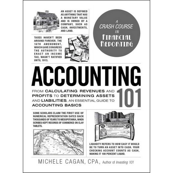 Adams 101 Accounting 101: From Calculating Revenues and Profits to Determining Assets and Liabilities, an Essential Guide to Accou, (Hardcover)