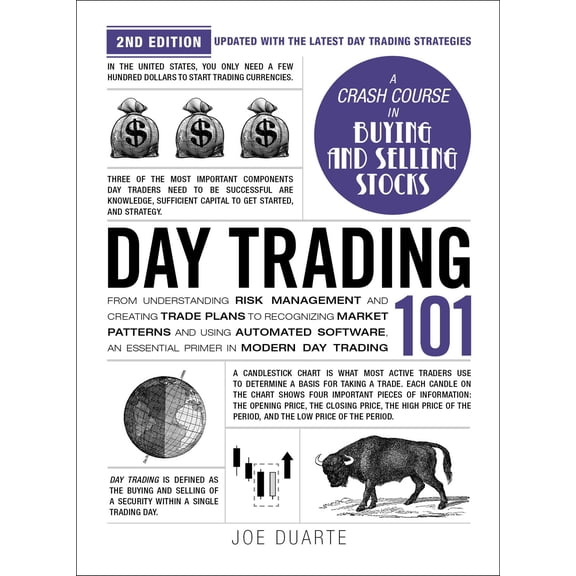 Adams 101 Series: Day Trading 101, 2nd Edition : From Understanding Risk Management and Creating Trade Plans to Recognizing Market Patterns and Using Automated Software, an Essential Primer in Modern Day Trading (Hardcover)