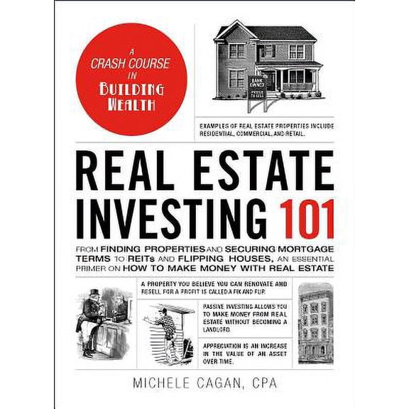 Adams 101 Real Estate Investing 101: From Finding Properties and Securing Mortgage Terms to Reits and Flipping Houses, an Essentia, (Hardcover)