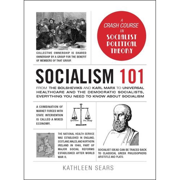 Socialism 101: From the Bolsheviks and Karl Marx to Universal Healthcare and the Democratic Socialists, Everything You Need to Know about Socialism