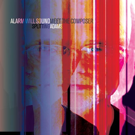 Adams / Alarm Will Sound / Pierson - Splitting Adams with Meet the Composer - Music & Performance - CD