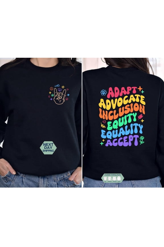 Adapt Advocate Inclusion Equity Equality Accept Sweatshirt, Special Education Hoodie, Autism Shirt, Teacher Hoodie, Mindfulness Shirt, Gift SWEATSHIRT All Size S-5XL