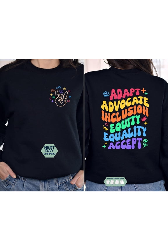 Adapt Advocate Inclusion Equity Equality Accept Sweatshirt, Special Education Hoodie, Autism Shirt, Teacher Hoodie, Mindfulness Shirt, Gift TSHIRT All Size S-5XL