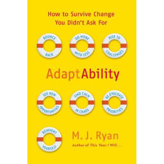 Pre-Owned AdaptAbility: How to Survive Change You Didn't Ask For (Hardcover) 0767932625 9780767932622