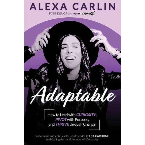Adaptable: How to Lead with Curiosity, Pivot with Purpose, and Thrive through Change, (Paperback)