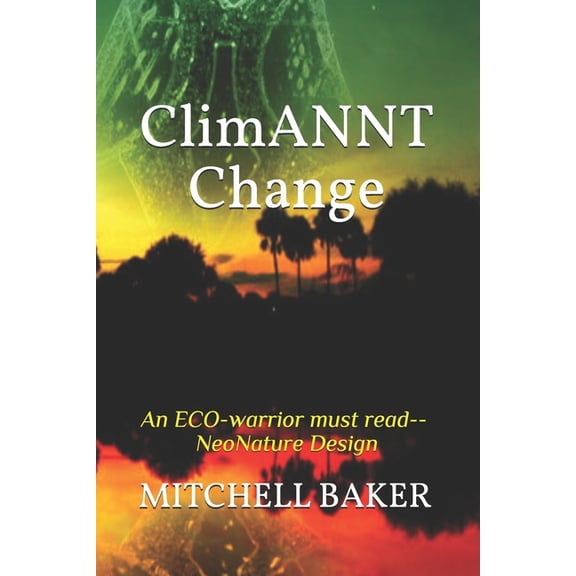 Adaptable Neonature Technology: ClimANNT Change (Paperback)