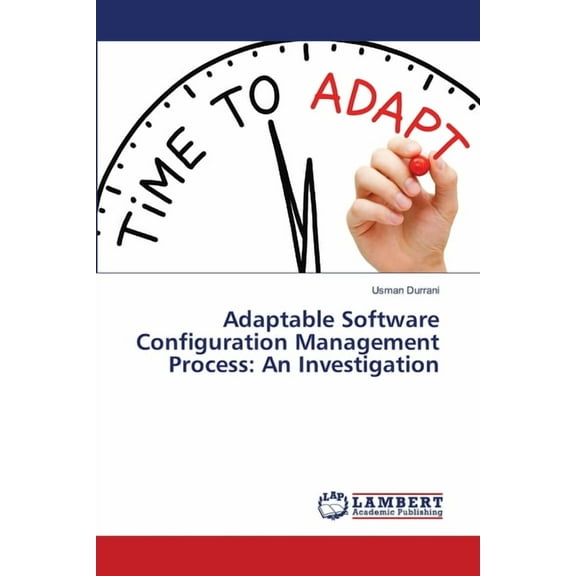 Adaptable Software Configuration Management Process: An Investigation (Paperback)