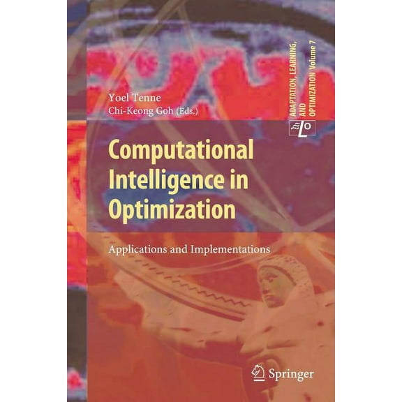 Adaptation, Learning, and Optimization Computational Intelligence in Optimization: Applications and Implementations, Book 7, (Paperback)