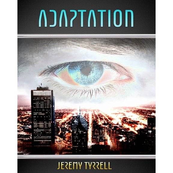 Adaptation Paperback 1089022697 9781089022695 Jeremy Tyrrell, Jeremy Tyrrell
