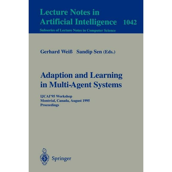 Adaptation and Learning in Multi-Agent Systems: Ijcai' 95 Workshop, Montreal, Canada, August 21, 1995. Proceedings., (Paperback)