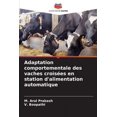 thumbnail image 1 of Adaptation comportementale des vaches croisées en station d'alimentation automatique, (Paperback), 1 of 1