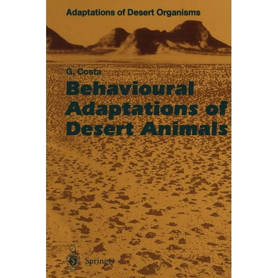 Adaptations of Desert Organisms Behavioural Adaptations of Desert Animals, (Paperback)