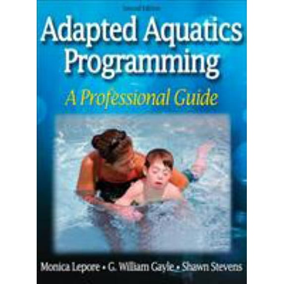 Pre-Owned Adapted Aquatics Programming: A Professional Guide (Hardcover) 0736057307 9780736057301