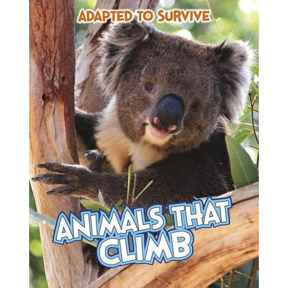 Adapted to Survive: Animals That Climb (Paperback)