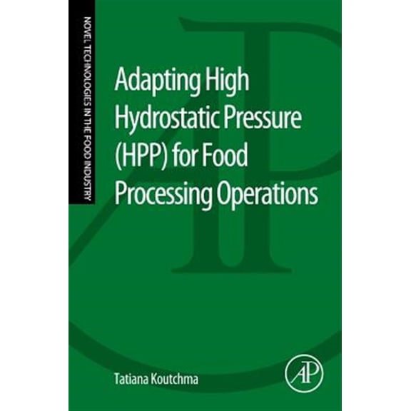 Pre-Owned Adapting High Hydrostatic Pressure (Hpp) for Food Processing Operations, (Paperback)