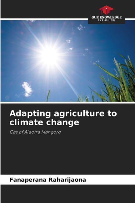 Adapting agriculture to climate change, (Paperback)