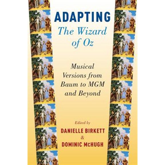 Pre-Owned Adapting the Wizard of Oz: Musical Versions from Baum to MGM and Beyond, (Paperback)