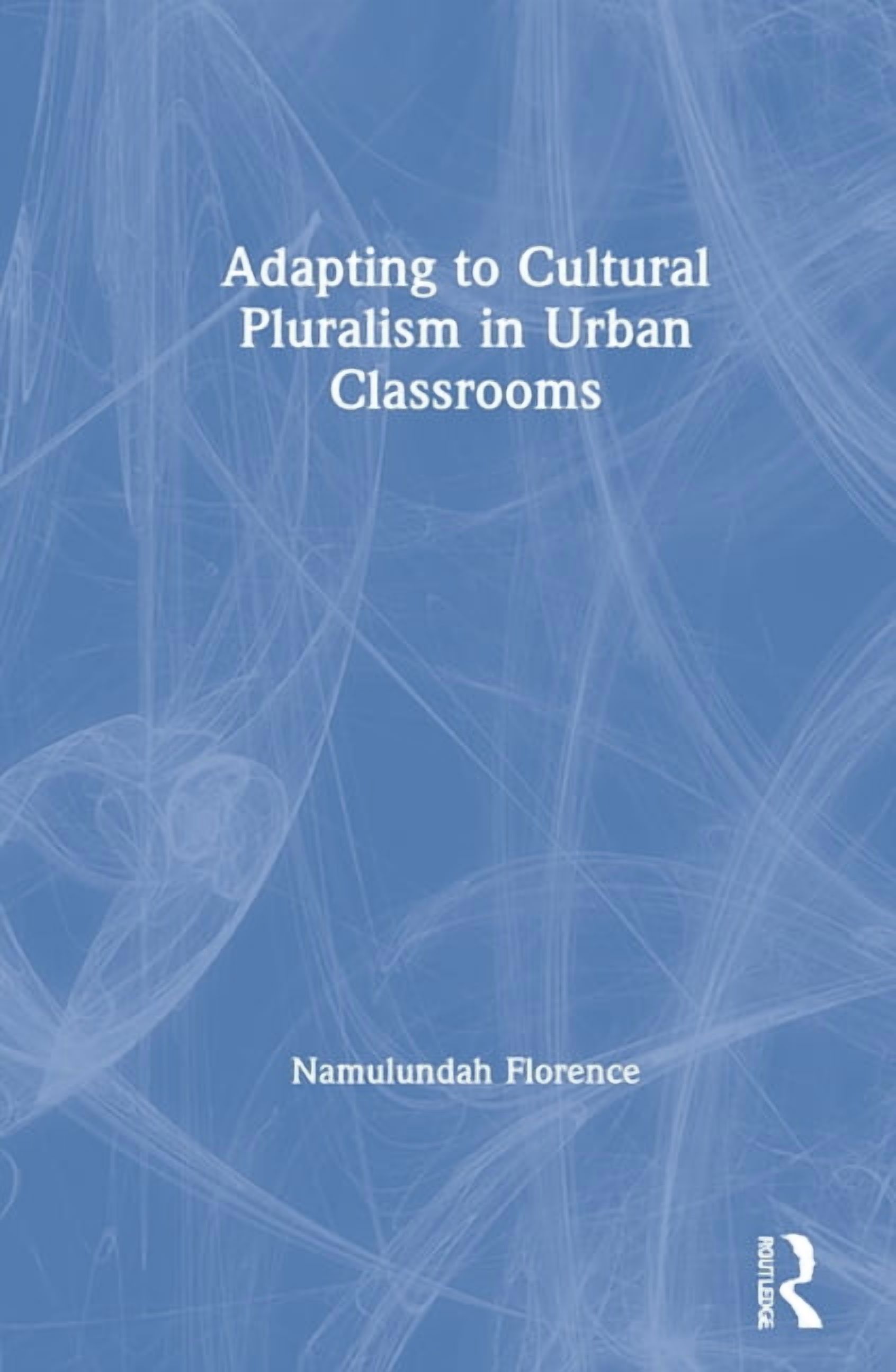 Adapting to Cultural Pluralism in Urban Classrooms, (Hardcover)