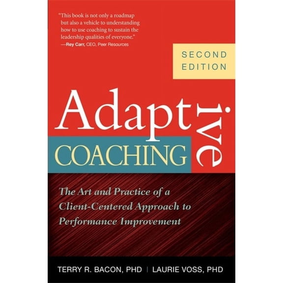 Adaptive Coaching: The Art and Practice of a Client-Centered Approach to Performance Improvement, (Paperback)