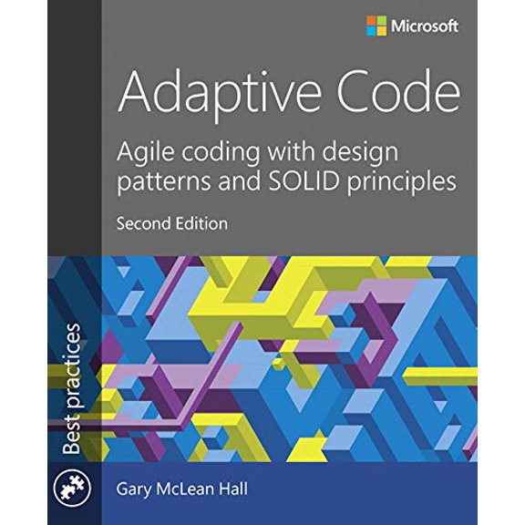 Pre-Owned Adaptive Code: Agile coding with design patterns and SOLID principles (Developer Best Practices)