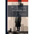 thumbnail image 1 of Adaptive Command and Control of Theater Airpower, (Paperback), 1 of 1